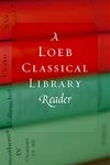 A Loeb Classical Library Reader