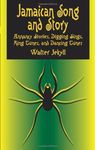 Jamaican Song and Story: Annancy Stories, Digging Sings, Ring Tunes, and Dancing Tunes