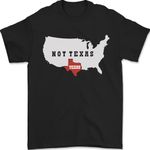 Funny Texas Not Texas State Independence USA Mens T-Shirt 100% Cotton Black 2XL