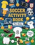 Soccer Activity Book for Kids Ages 