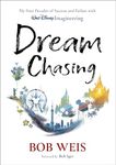 Dream Chasing: My Four Decades of Success and Failure with Walt Disney Imagineering (Disney Editions Deluxe)