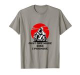 Just One More Bike I Promise Funny Graphic T-Shirt