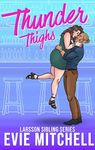 Thunder Thighs: A Small Town Instalove Curvy BBW Romance (Larsson Sibling Series Book 1)