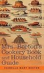 Mrs. Beeton's Cookery Book and Household Guide