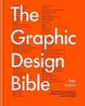 The Graphic Design Bible: The definitive guide to contemporary and historical graphic design