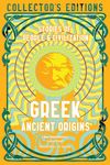 Greek Ancient Origins: Stories Of People & Civilization (Flame Tree Collector's Editions)