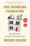 Our Crumbling Foundation: How We Solve Canada's Housing Crisis