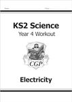 KS2 Science Year 4 Workout: Electricity (CGP Year 4 Science)