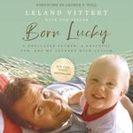 Born Lucky: A Dedicated Father, a Grateful Son, and My Journey with Autism