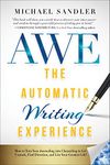 The Automatic Writing Experience (AWE): How to Turn Your Journaling into Channeling to Get Unstuck, Find Direction, and Live Your Greatest Life!