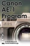 Canon AE-1 Program 35mm Film SLR Tutorial Walkthrough: A Complete Guide to Operating and Understanding the Canon AE-1 Program