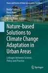 Nature-Based Solutions to Climate Change Adaptation in Urban Areas: Linkages between Science, Policy and Practice (Theory and Practice of Urban Sustainability Transitions)