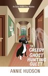 The Greedy Ghost Hunting Guest: A Puzzling Paranormal Cozy Mystery