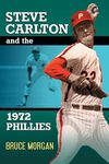 Steve Carlton and the 1972 Phillies