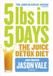 5LBs in 5 Days: The Juice Detox Diet