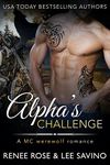 Alpha's Challenge: An MC Werewolf Romance (Bad Boy Alphas Book 4)