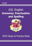 KS1 English SATS Grammar, Punctuation & Spelling Study & Practice Book (CGP KS1 SATS)