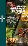 Meaning, Medicine and the 'Placebo Effect': 9 (Cambridge Studies in Medical Anthropology, Series Number 9)