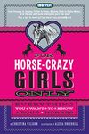 For Horse-Crazy Girls Only: Everything You Want to Know About Horses