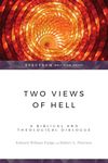 Two Views of Hell: A Biblical & Theological Dialogue