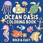 Ocean Oasis Coloring Book: Bold & E