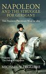 Napoleon and the Struggle for Germany: The Franco-Prussian War of 1813