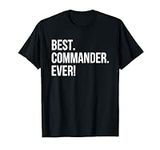 Best. Commander. Ever! Shirt