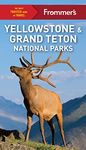 Frommer's Yellowstone and Grand Teton National Parks (Complete Guide)