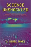 Science Unshackled: How Obscure, Ab