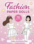 Cut Out Paper Dolls: Coloring book: 76 Outfits