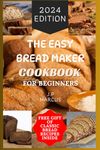 Bread Maker For Beginners