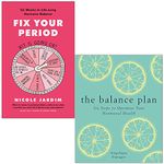 Fix Your Period By Nicole Jardim & The Balance Plan By Angelique Panagos 2 Books Collection Set