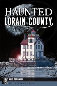 Haunted Lorain County (Haunted America)