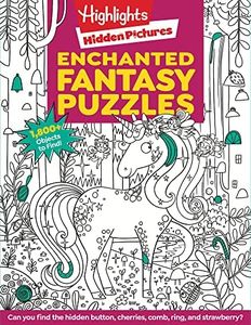 Enchanted Fantasy Puzzles: Seek and Find Puzzle Book, Fantasy Themed Puzzles with Enchanted Forest, Unicorns, Dragons and More for Kids (Highlights Hidden Pictures)