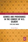 Genres and Provenance in the Comedy of W.S. Gilbert: Pipes and Tabors: 2 (Routledge Studies in Nineteenth Century Literature)