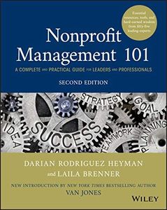 Nonprofit Management 101: A Complete and Practical Guide for Leaders and Professionals