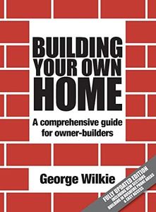 Building Your Own Home: A Comprehensive Guide for Owner-builders