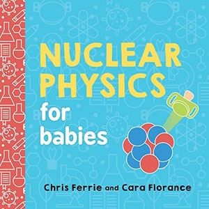 Nuclear Physics for Babies: 0