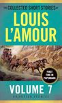 Collected Short Stories of Louis L'Amour, Volume 7: The Frontier Stories (The Collected Short Stories of Louis L'Amour)