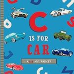 C Is for Car: An ABC Car Primer