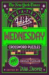 The New York Times Greatest Hits of Wednesday Crossword Puzzles: 100 Medium Puzzles