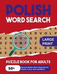 Polish Word Search Puzzle Book fo Adults: Large Print for Adults in Polish - The LARGEST PRINT Word Search Game for Adults & Seniors - Find 500 ...(Activity Book) Vol 3