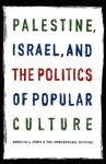 Palestine, Israel, and the Politics