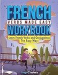 French Verbs Made Easy Workbook: Le
