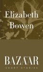 Elizabeth Bowen: short stories: Harper’s Bazaar