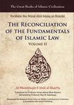 The Reconciliation of the Fundamentals of Islamic Law: Al-Muwafaqat fi Usul al-Shari'a, Volume II (Great Books of Islamic Civilization) Paperback March 31, 2015