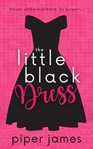 The Little Black Dress: An Enemies-to-Lovers, Grumpy Boss RomCom (Love in Las Vegas Book 1)