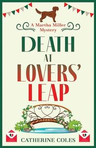 Death at Lovers' Leap: The BRAND NEW instalment in Catherine Coles' gripping historical cozy mystery series for 2024 (The Martha Miller Mysteries Book 3)