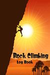 Rock Climbing Log Book: Christmas (Xmas) And Birthday Ideal Gift for Climber.