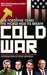 Cold War: For Forty-five Years the 